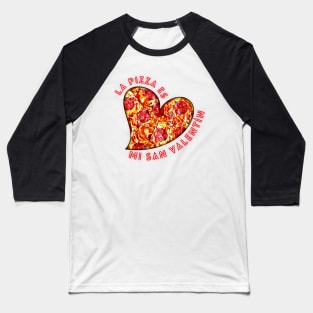 Pizza is My Valentine Cute Pepperoni Pizza Heart Spanish Baseball T-Shirt